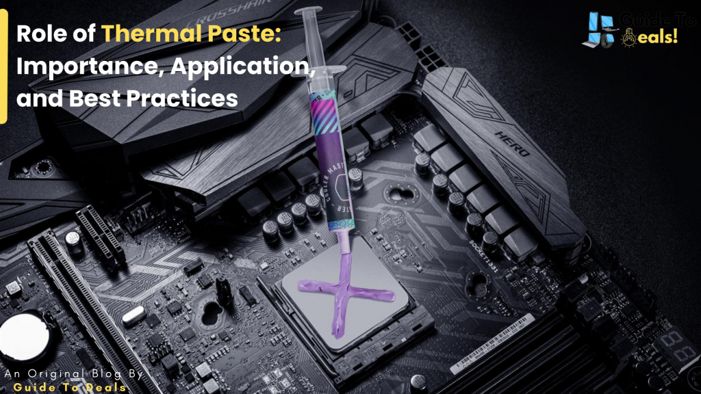 Role Of Thermal Paste: Importance, Application, And Best Practices