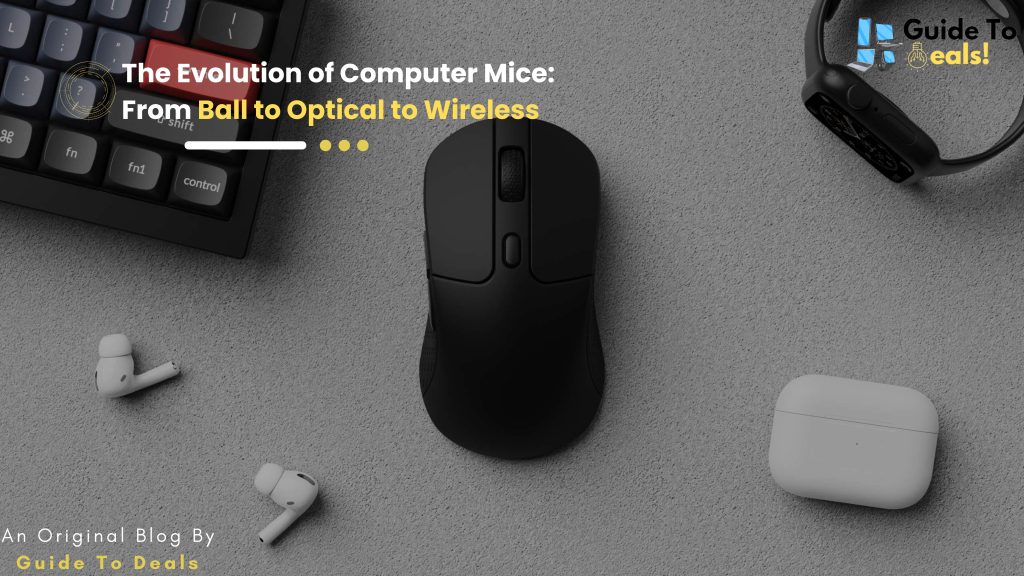 The Evolution of Computer Mice: From Ball to Optical to Wireless